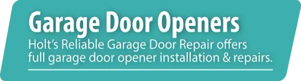 Holt's Reliable Garage Door Service - Professional Quality